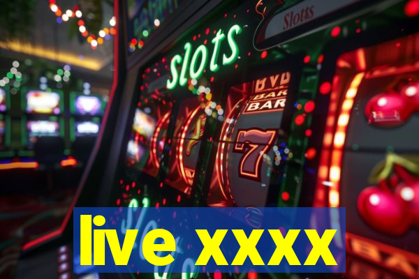 live xxxx